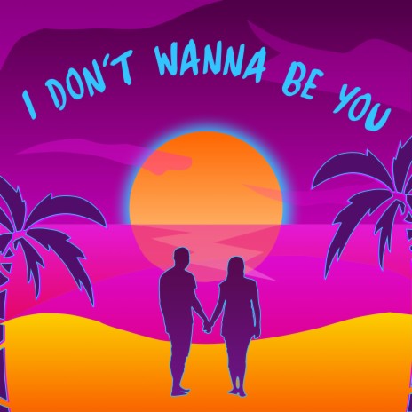 I Don't Wanna Be You | Boomplay Music