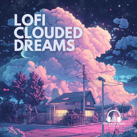 Lofi Clouded Dreams | Boomplay Music