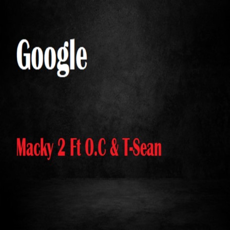 Google ft. O.C & T-Sean | Boomplay Music