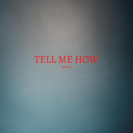 Tell me how | Boomplay Music