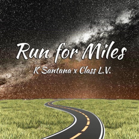 Run For Miles ft. Class L.V. | Boomplay Music