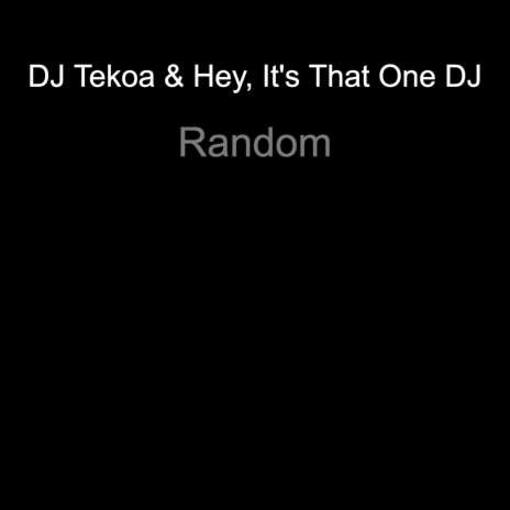 Random ft. Hey, It's That One DJ | Boomplay Music