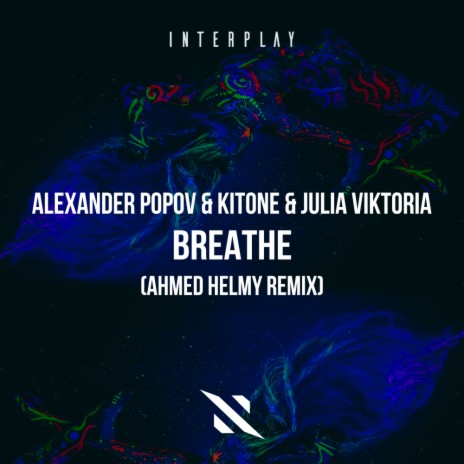 Breathe (Ahmed Helmy Remix) ft. Kitone, Ahmed Helmy & Julia Viktoria