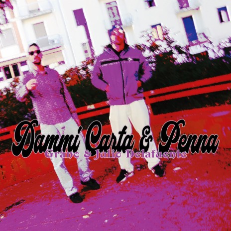 Dammi carta e penna ft. Julio Delafuente | Boomplay Music