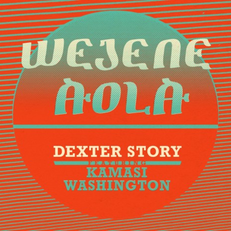 Wejene Aola ft. Kamasi Washington | Boomplay Music