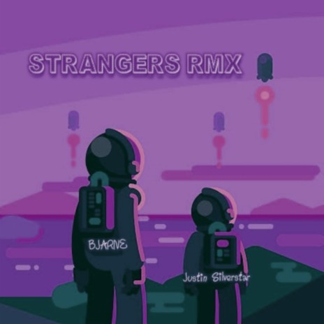 Strangers (Remix) ft. Bjarne