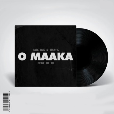 O Maaka ft. Han-C & DJ TH | Boomplay Music