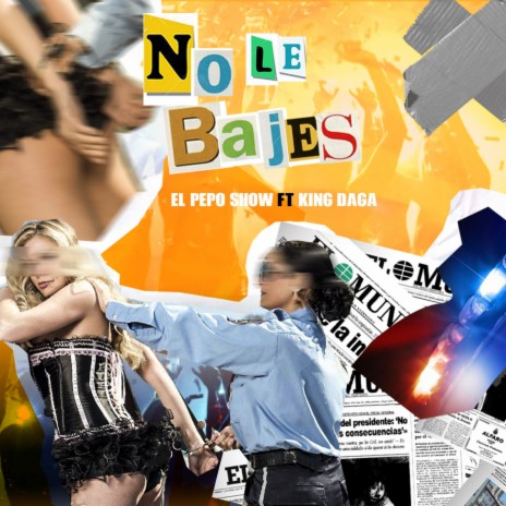 No Le Bajes (feat. King Daga) | Boomplay Music