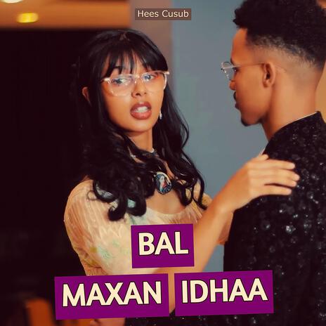 Bal Maxan Idhaa | Boomplay Music