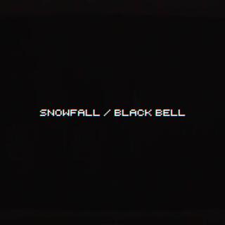 Snowfall / Black Bell