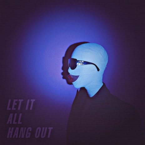 Let It All Hang Out | Boomplay Music