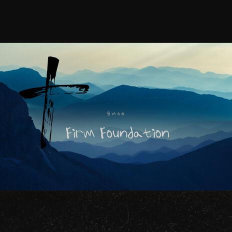 Firm Foundation | Boomplay Music