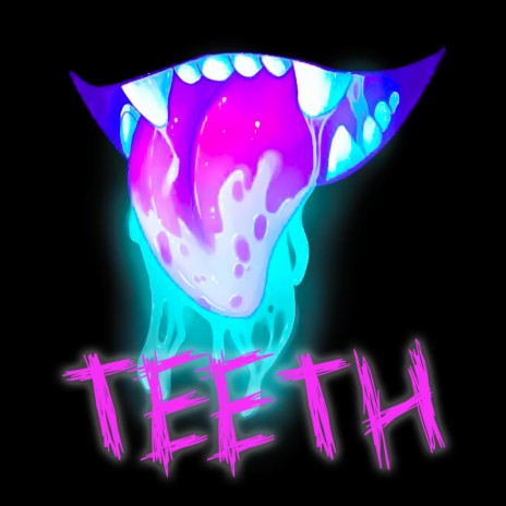 Teeth | Boomplay Music