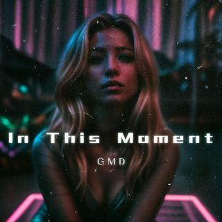 In This Moment lyrics | Boomplay Music