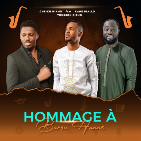 Hommage à Barou Hanne ft. Kane Diallo Welma & Youssou Dieng | Boomplay Music