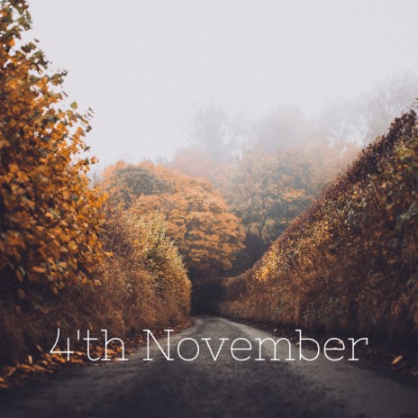 4'th November | Boomplay Music