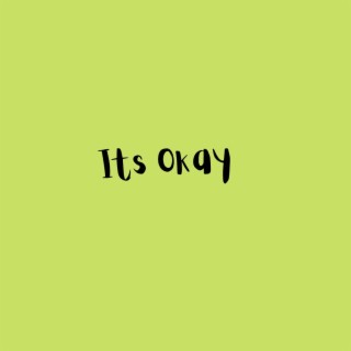 Its okay