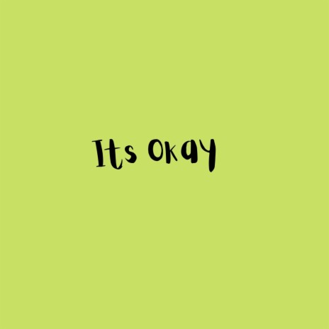 Its okay | Boomplay Music