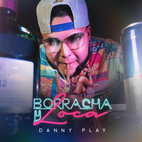 Borracha y Loca | Boomplay Music