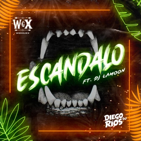 ESCANDALO ft. Weeguex & Dj La Moon | Boomplay Music