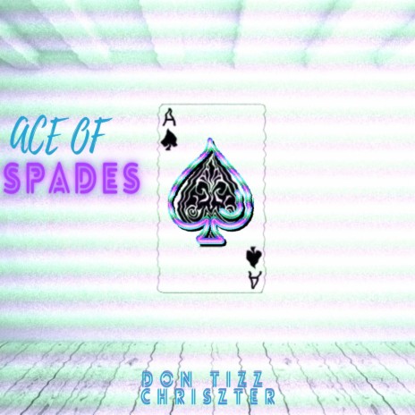 Ace of Spades ft. Chriszter | Boomplay Music