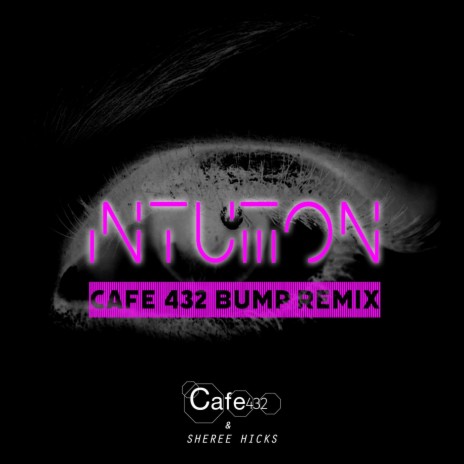Intuition (Cafe 432 Bump Radio Remix) ft. Sheree Hicks