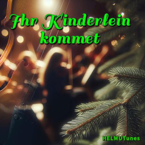 Ihr Kinderlein kommet | Boomplay Music