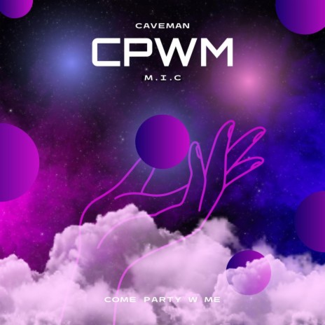 CPWM (Come Party W Me) ft. Caveman | Boomplay Music