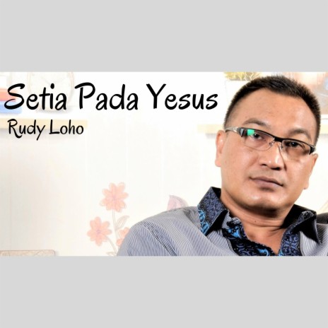 Setia Pada Yesus | Boomplay Music