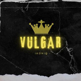 VULGAR lyrics | Boomplay Music