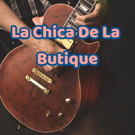 La Chica De La Butique ft. Heleno | Boomplay Music