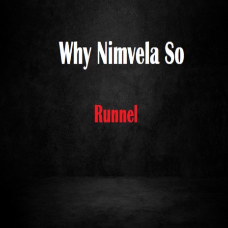 Why Nimvela So | Boomplay Music