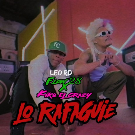 Lo Rafaguie ft. Kiko El Crazy & Leo RD