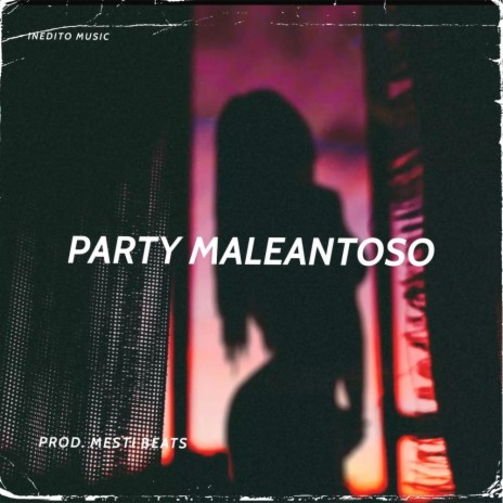 PARTY MALEANTOSO