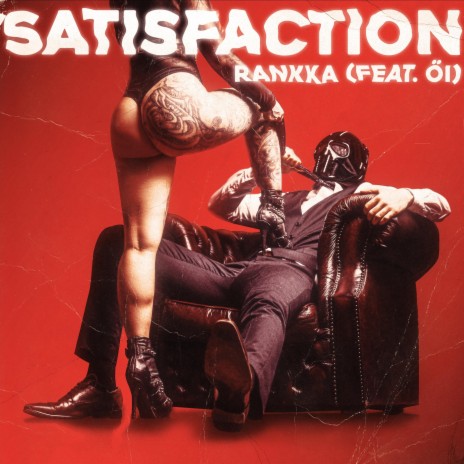 Satisfaction ft. Öi | Boomplay Music