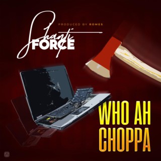 WHO A CHOPPA