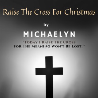 Raise The Cross For Christmas