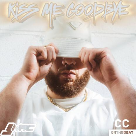 Kiss Me Goodbye ft. Cassius Clifford & Anise | Boomplay Music