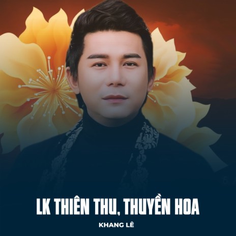 LK Thiên Thu, Thuyền Hoa | Boomplay Music