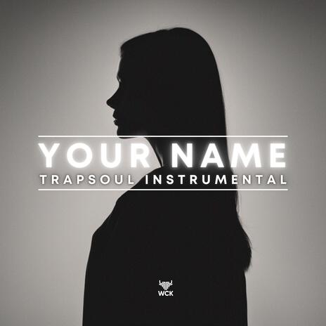 Your Name (TrapSoul) | Boomplay Music