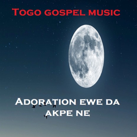 Adoration ewe da akpe ne | Boomplay Music