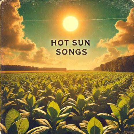 Hot Sun Songs | Boomplay Music