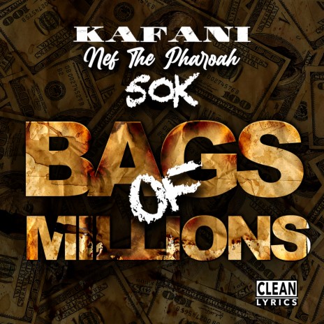 Bags of Millions ft. Nef The Pharaoh & 50K | Boomplay Music