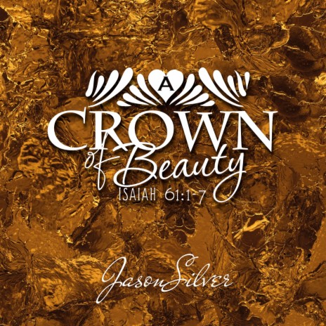 A Crown of Beauty (Isaiah 61:1-7)