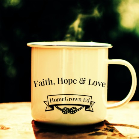 Faith, Hope & Love | Boomplay Music
