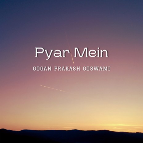 Pyar Mein | Boomplay Music