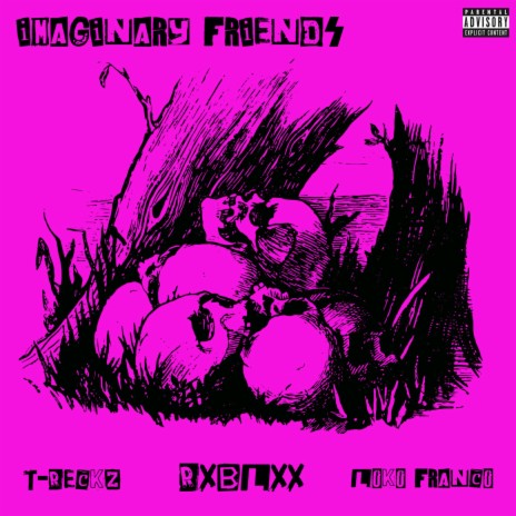 Imaginary Friends ft. RxbLxx & T-RecKz | Boomplay Music