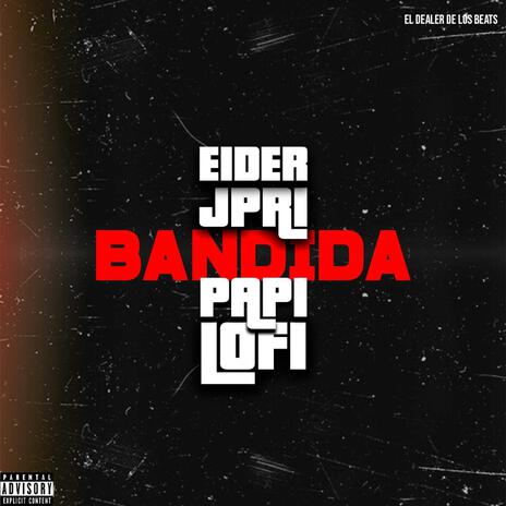 Bandida ft. J-pri & Papi-lofi | Boomplay Music