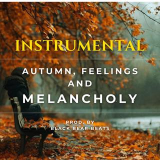 Autumnn, Feelings and Melancholy