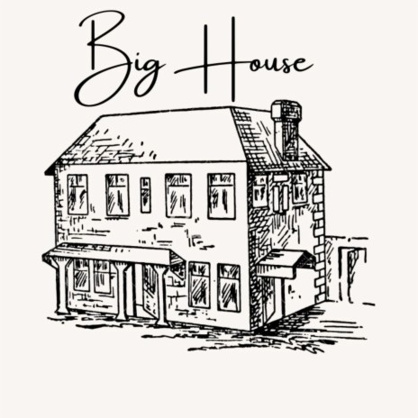 Big House | Boomplay Music